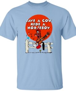 Save A Cow Ride A Horseboy Shirt.jpg