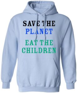 Save The Planet Eat The Babies Hoodie 1.jpg