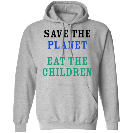 Save The Planet Eat The Babies Hoodie 3.jpg