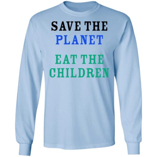 Save The Planet Eat The Babies Long Sleeve 1.jpg