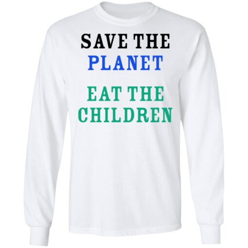 Save The Planet Eat The Babies Long Sleeve 2.jpg