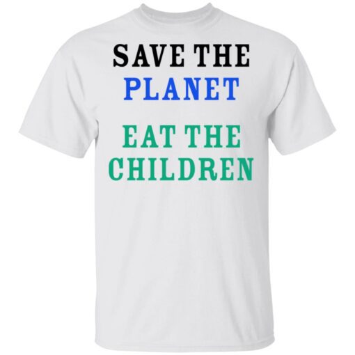 Save The Planet Eat The Babies T Shirt 2.jpg