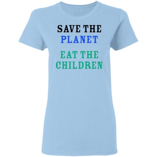 Save The Planet Eat The Babies Women T Shirt 1.jpg