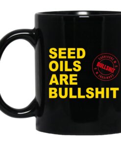 Seed Oils Are Bullshit Mug.jpg