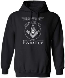 Some Call Them A Cult Others Call Them A Secret Society But I Call Them Family Hoodie Black.jpg