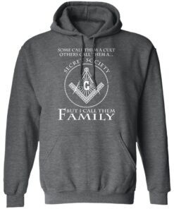 Some Call Them A Cult Others Call Them A Secret Society But I Call Them Family Hoodie Dark Heather.jpg