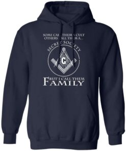 Some Call Them A Cult Others Call Them A Secret Society But I Call Them Family Hoodie Navy.jpg