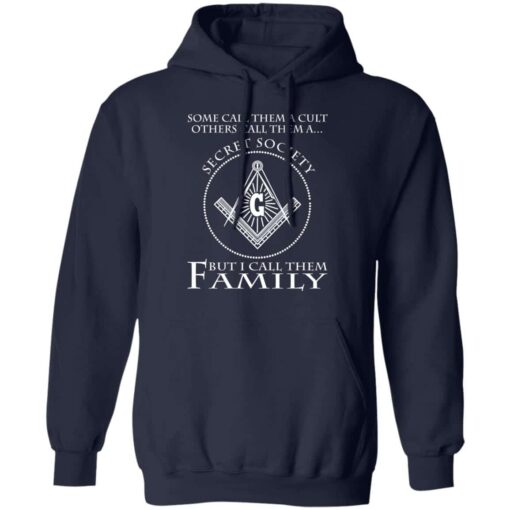 Some Call Them A Cult Others Call Them A Secret Society But I Call Them Family Hoodie Navy.jpg