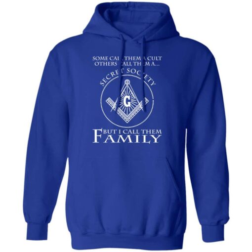 Some Call Them A Cult Others Call Them A Secret Society But I Call Them Family Hoodie Royal.jpg