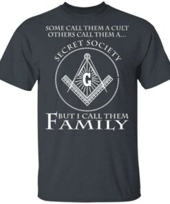 Some Call Them A Cult Others Call Them A Secret Society But I Call Them Family T Shirt Dark Heather.jpg