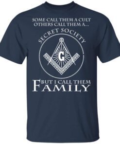 Some Call Them A Cult Others Call Them A Secret Society But I Call Them Family T Shirt Navy.jpg