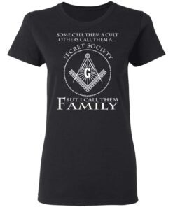 Some Call Them A Cult Others Call Them A Secret Society But I Call Them Family Women T Shirt Black.jpg