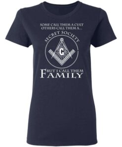 Some Call Them A Cult Others Call Them A Secret Society But I Call Them Family Women T Shirt Navy.jpg