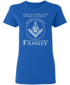 Some Call Them A Cult Others Call Them A Secret Society But I Call Them Family Women T Shirt Royal.jpg