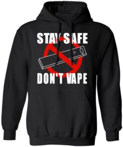 Stay Safe Dont Vape Hoodie 1.jpg