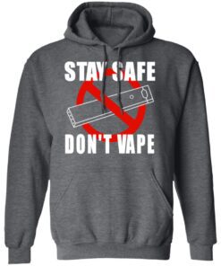 Stay Safe Dont Vape Hoodie 3.jpg