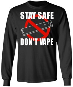 Stay Safe Dont Vape Long Sleeve 1.jpg