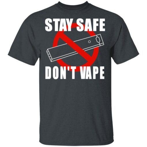 Stay Safe Dont Vape T Shirt 2.jpg