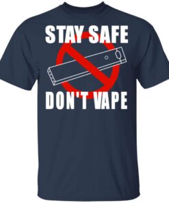 Stay Safe Dont Vape T Shirt 3.jpg