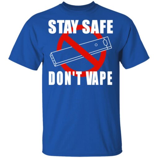 Stay Safe Dont Vape T Shirt 4.jpg