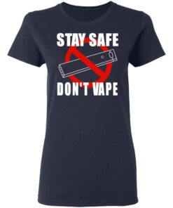 Stay Safe Dont Vape Women T Shirt 3.jpg