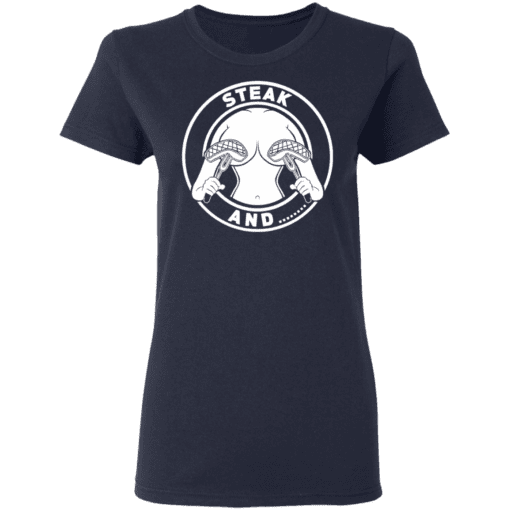 Steak And Titties Women T Shirt Navy.png