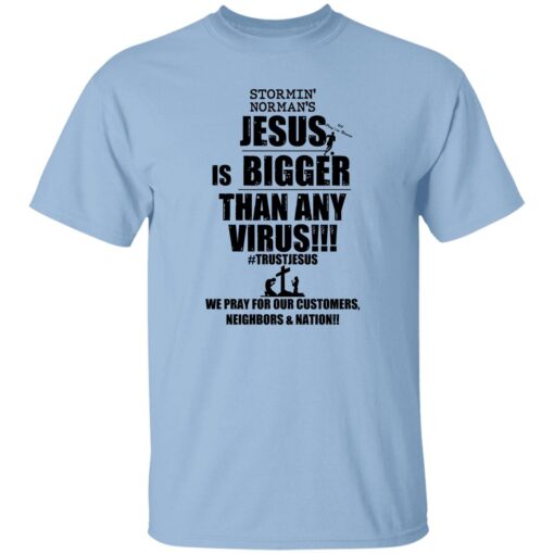 Stormin Normans Jesus Is Bigger Than Any Virus Shirt.jpg