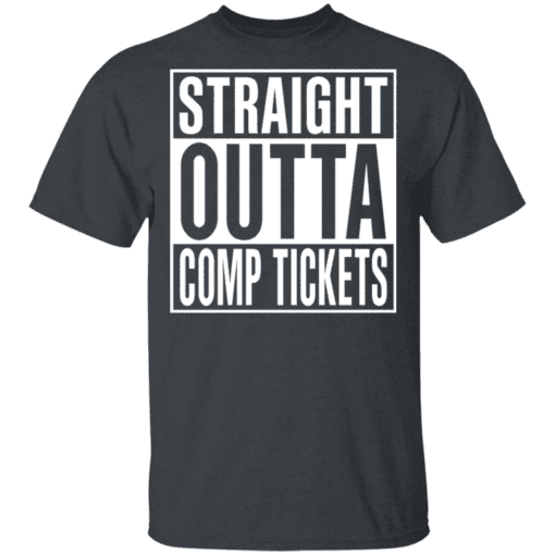 Straight Outta Comp Tickets T Shirt Dark Heather.png