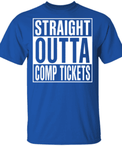 Straight Outta Comp Tickets T Shirt Royal.png