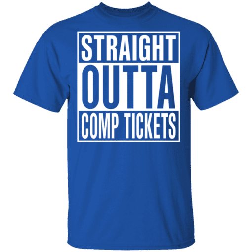 Straight Outta Comp Tickets T Shirt Royal.png