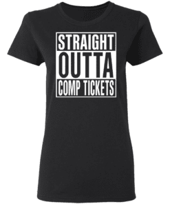 Straight Outta Comp Tickets Women T Shirt Black.png