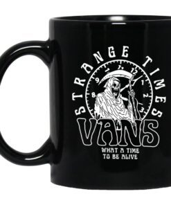 Strange Times Vans What A Time To Be Alive Mug.jpg