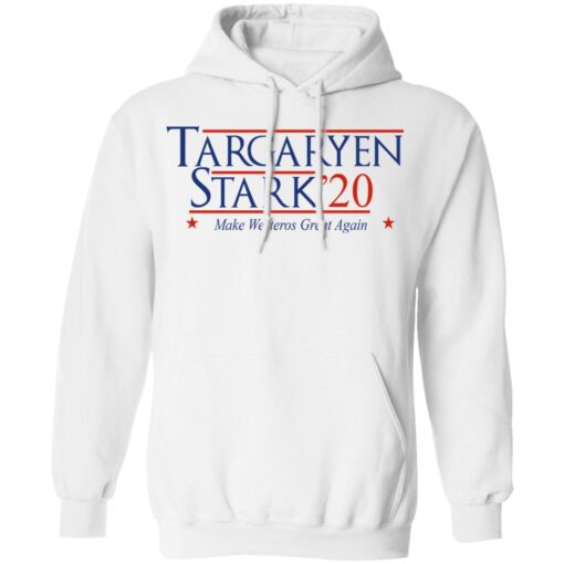 Targaryen Stark 2020 Make Westeros Great Again Hoodie 1.jpg