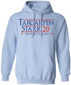 Targaryen Stark 2020 Make Westeros Great Again Hoodie.jpg