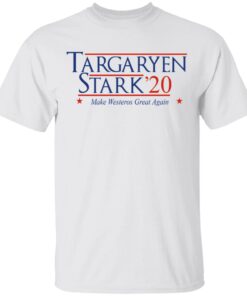 Targaryen Stark 2020 Make Westeros Great Again T Shirt 2.jpg