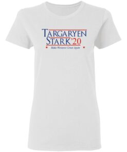 Targaryen Stark 2020 Make Westeros Great Again Women T Shirt 1.jpg