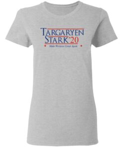 Targaryen Stark 2020 Make Westeros Great Again Women T Shirt 2.jpg