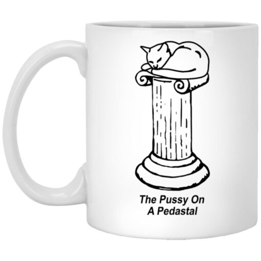 The Pussy On A Pedastal Mug.jpg