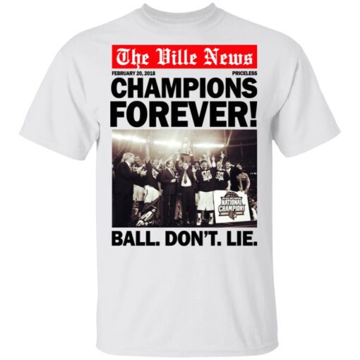 The Ville News Champions Forever Ball Dont Lie T Shirt 1.jpg