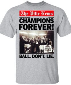 The Ville News Champions Forever Ball Dont Lie T Shirt 2.jpg