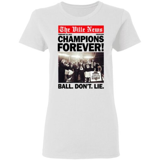 The Ville News Champions Forever Ball Dont Lie Women T Shirt 1.jpg