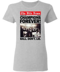 The Ville News Champions Forever Ball Dont Lie Women T Shirt 2.jpg