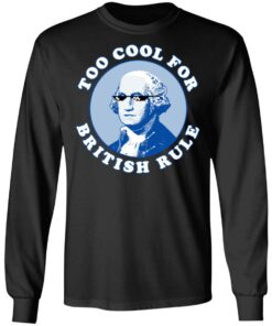 Too Cool For British Rule Long Sleeve 1.jpg