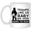 Tramps Like Us Baby We Were Born To Run Mug.jpg