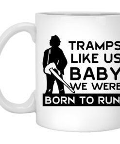 Tramps Like Us Baby We Were Born To Run Mug.jpg