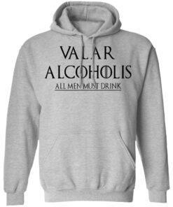 Valar Alcoholis All Men Must Drink Hoodie 2.jpg