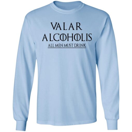 Valar Alcoholis All Men Must Drink Long Sleeve.jpg