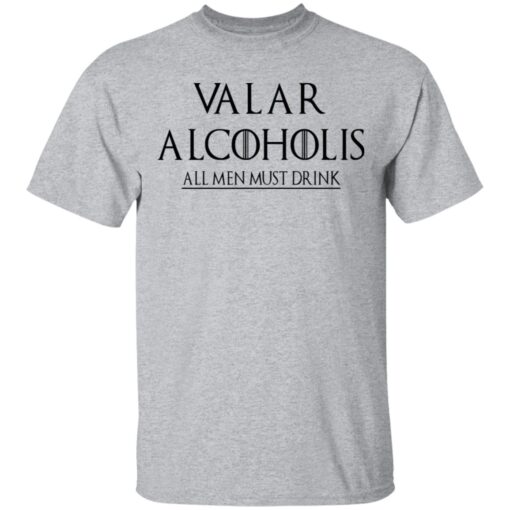 Valar Alcoholis All Men Must Drink T Shirt 2.jpg