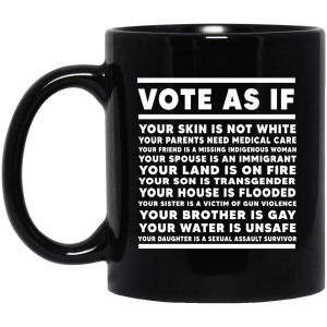 Vote As If Your Skin Is Not White Mug.jpg