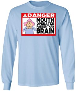 Warning Mouth Operates Faster Than Brain Long Sleeve 3.jpg